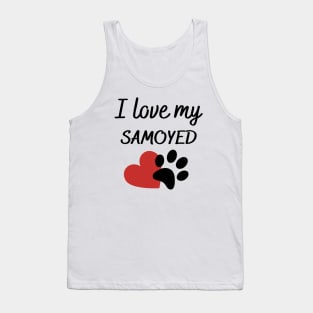 I love my Samoyed Tank Top